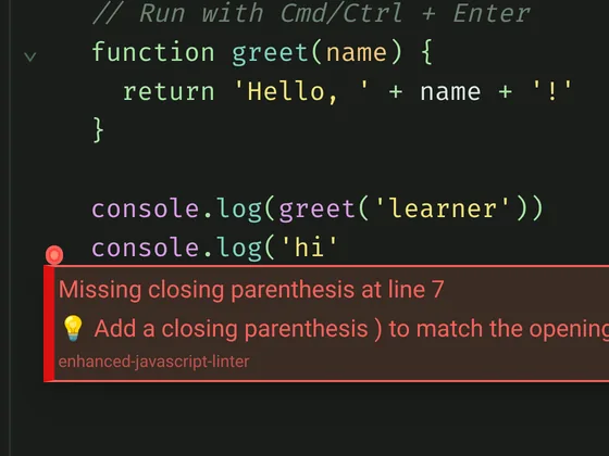 A console.log call missing its closing parenthesis, and the editor message: Missing closing parenthesis at line 7, with the hint to add a closing parenthesis to match the opening one.